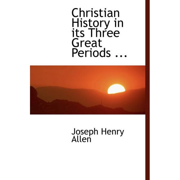 Christian History in Its Three Great Periods ... (Hardcover)