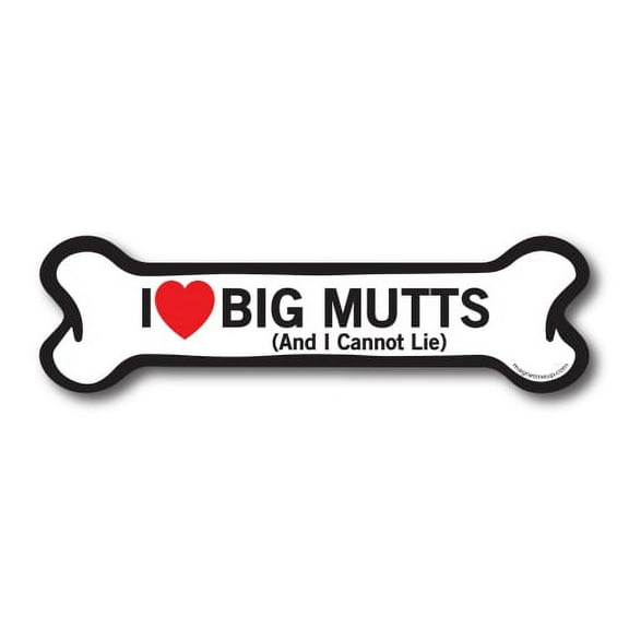 Magnet Me Up I Love Big Mutts And I Cannot Lie Dog Bone Magnet Decal, 2x7 In, Vinyl Automotive Magnet