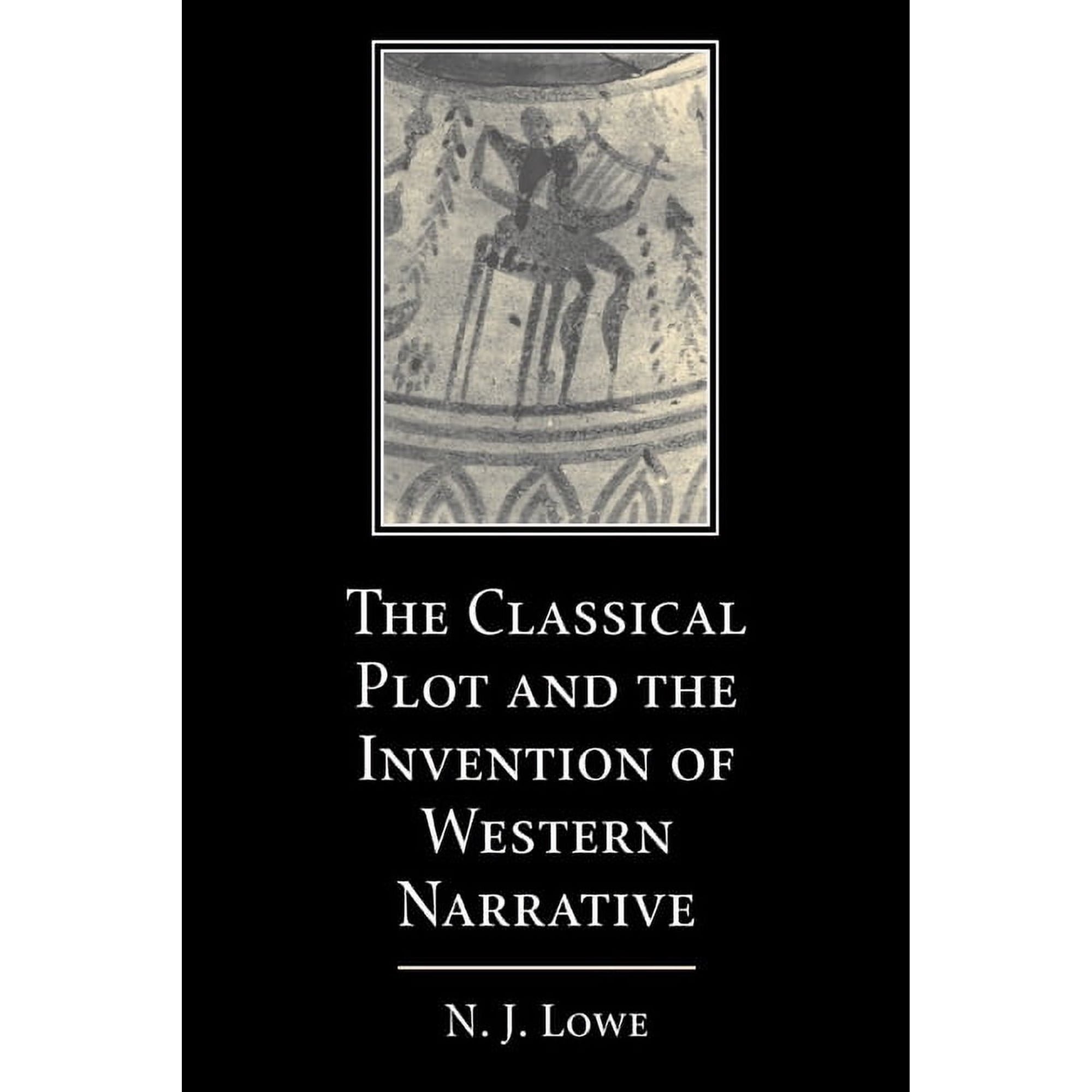 The Classical Plot and the Invention of Western Narrative (Paperback)