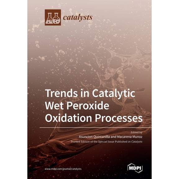 Trends in Catalytic Wet Peroxide Oxidation Processes, (Paperback)