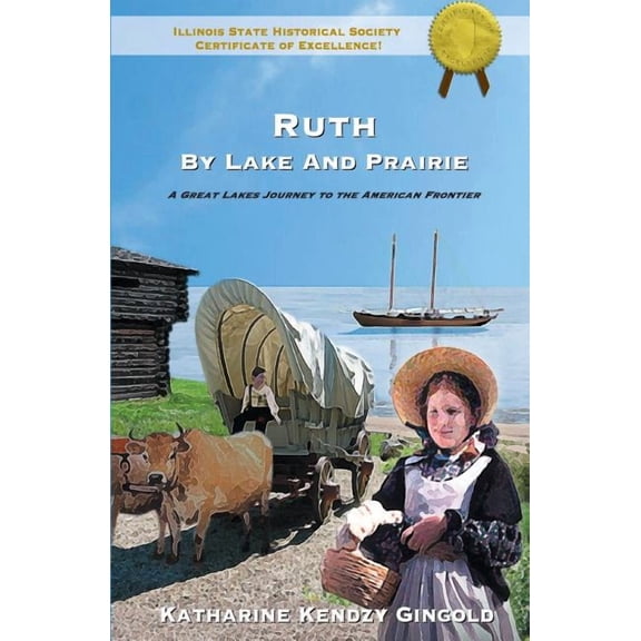 Ruth by Lake and Prairie: A Great Lakes Journey To The American Frontier, (Paperback)