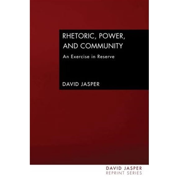 Pre-Owned David Jasper Reprint Rhetoric, Power, and Community, (Paperback)