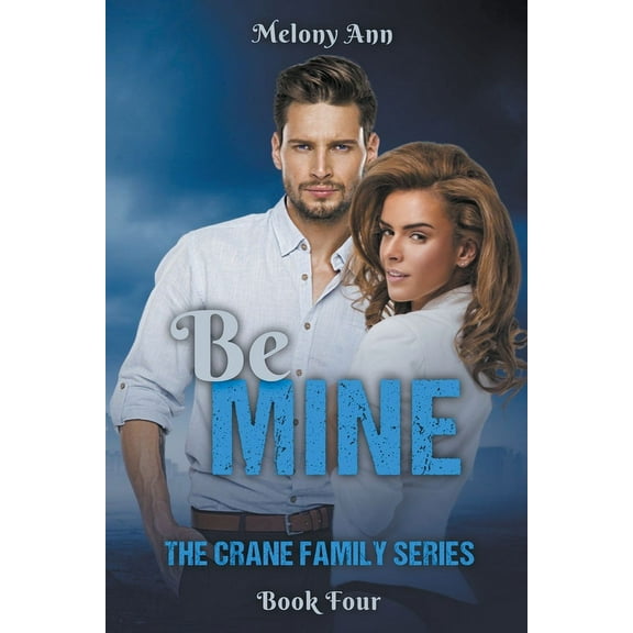 The Crane Family Be Mine, Book 4, (Paperback)