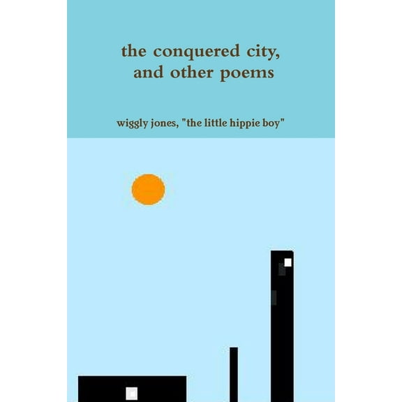 The conquered city, and other poems, (Paperback)