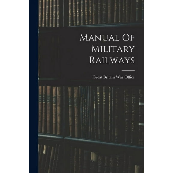 Manual Of Military Railways (Paperback)