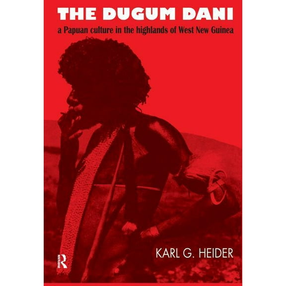 The Dugum Dani: A Papuan Culture in the Highlands of West New Guinea, (Hardcover)