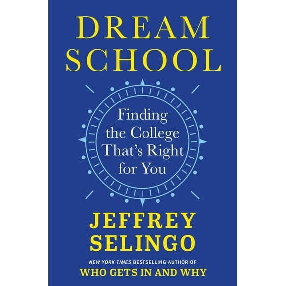 Dream School: Finding the College That's Right for You, (Hardcover)