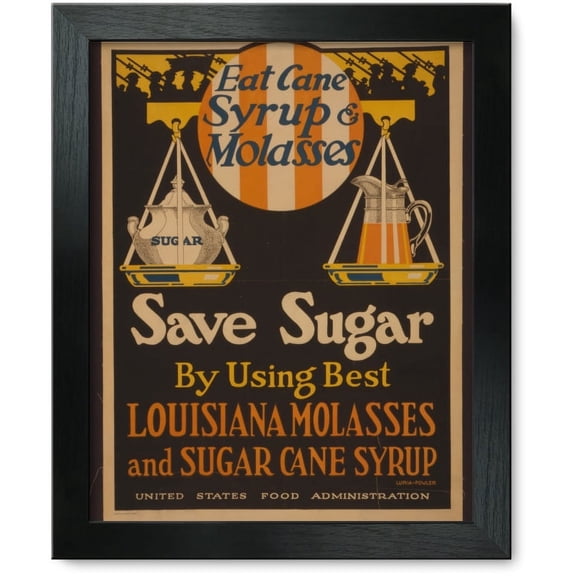 Framed Print: Eat Cane Syrup & Molasses, Save Sugar By Using Best Louisiana