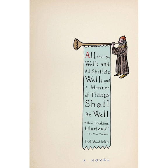 Pre-Owned All Shall Be Well; And All Shall Be Well; And All Manner of Things Shall Be Well (Paperback) 0307278875 9780307278876