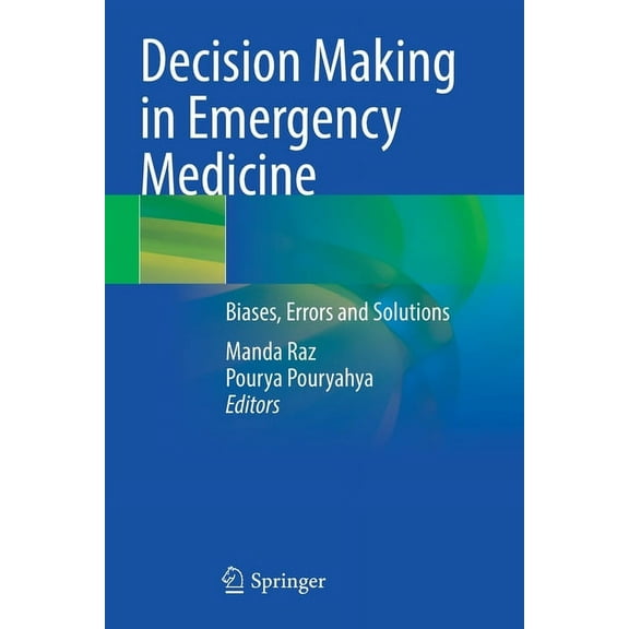 Decision Making in Emergency Medicine: Biases, Errors and Solutions, (Paperback)