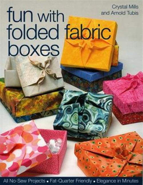 Pre-Owned Fun with Folded Fabric Boxes: All No-Sew Projects Fat-Quarter Friendly Elegance in Minutes (Paperback) 1571203990 9781571203991