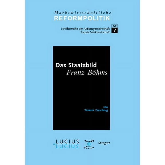 Marktwirtschaftliche Reformpolitik Das Staatsbild Franz Böhms, Book 7, (Hardcover)
