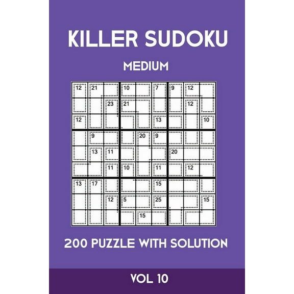 Killer Sudoku Medium 200 Puzzle WIth Solution Vol 10: Advanced Puzzle Sumdoku Book,9x9, 2 puzzles per page (Paperback)