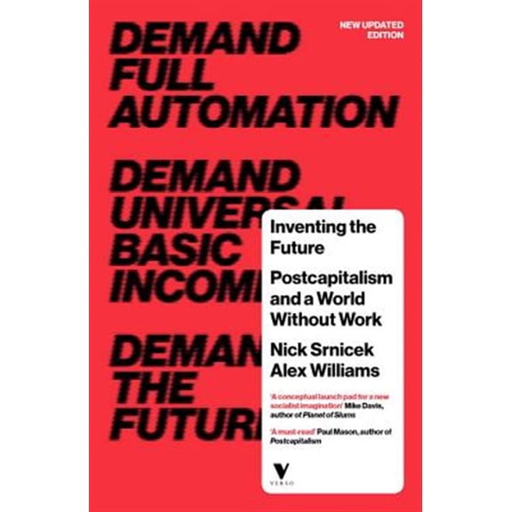 Pre-Owned Inventing the Future: Postcapitalism and a World Without Work (Paperback) 1784786225 9781784786229