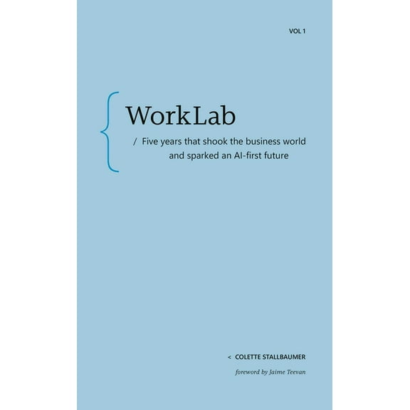 Worklab: Five Years That Shook the Business World and Sparked an AI-First Future, (Paperback)