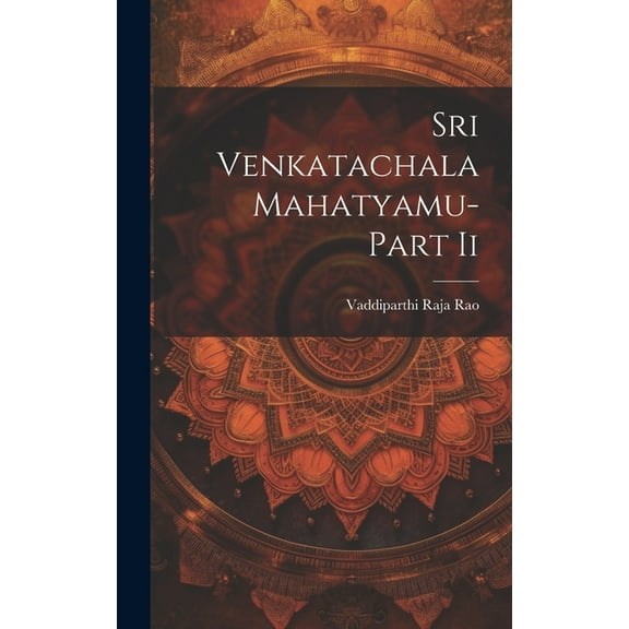 Sri Venkatachala Mahatyamu-Part Ii (Hardcover)