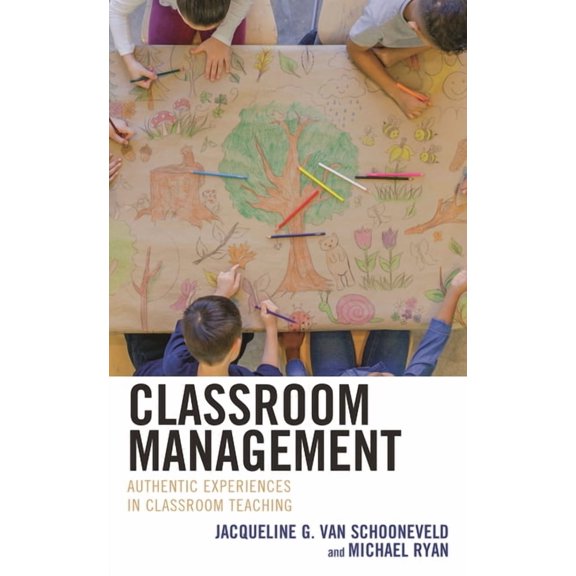 Classroom Management: Authentic Experiences in Classroom Teaching, (Paperback)