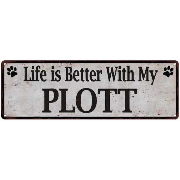 Life is Better with My PLOTT Rustic Look Dog Pet 8x24 Sign 108240060015