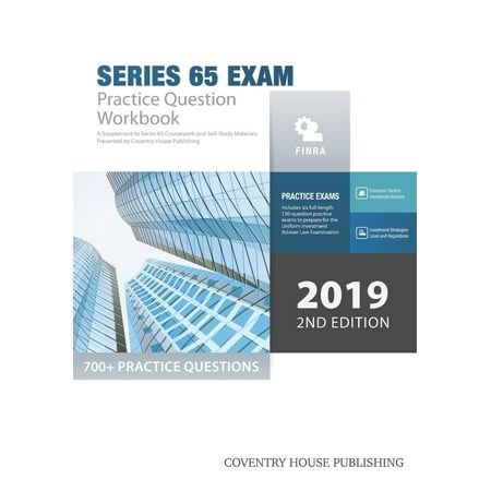 Series 65 Exam Practice Question Workbook: 700+ Comprehensive Practice Questions (2019 Edition) (Sharepoint 2019 Development Best Practices)