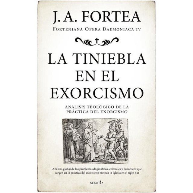 Libro La Tiniebla En El Exorcismo, Autor Jose Antonio Fortea Cucurull, Editorial Sekotia