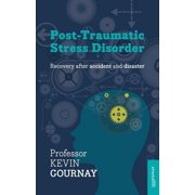 Post-Traumatic Stress Disorder: Recovery After Accident and Disaster, (Paperback)