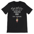 thumbnail image 2 of Squid Ink Ice Cream Shirt - All You Need is Love and Ice Cre, 2 of 8
