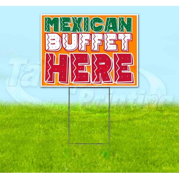 Mexican Buffet Here (18" x 24") Yard Sign, Includes Metal Step Stake