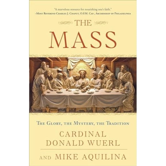 Pre-Owned The Mass: The Glory, the Mystery, the Tradition (Paperback) 0307718816 9780307718815