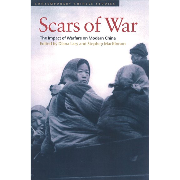 Pre-Owned Scars of War: The Impact of Warfare on Modern China (Contemporary Chinese Studies)