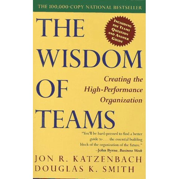 The Wisdom of Teams: Creating the High-Performance Organization