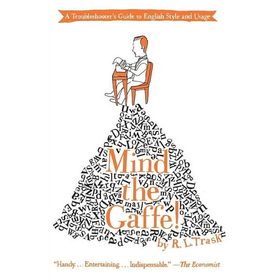 Mind the Gaffe!: A Troubleshooter's Guide to English Style and Usage, (Paperback)