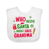 Inktastic Who Needs Santa when I Have Grandma Boys or Girls Baby Bib