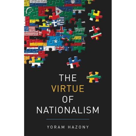 Pre-Owned The Virtue of Nationalism (Hardcover) 1541645375 9781541645370