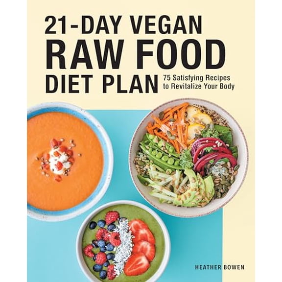 Pre-Owned 21-Day Vegan Raw Food Diet Plan: 75 Satisfying Recipes to Revitalize Your Body (Paperback) 1646117190 9781646117192