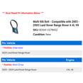thumbnail image 2 of Multi Rib Belt - Compatible with 2003 - 2005 Land Rover Range Rover 4.4L V8 2004, 2 of 2