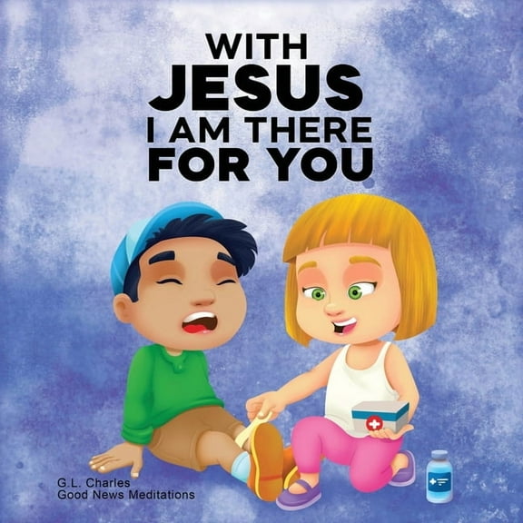 With Jesus With Jesus I am There For You: A Christian book for kids about kindness and helping others, featuring Bible lessons and , Book 17, (Paperback)
