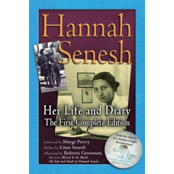 Hannah Senesh: Her Life and Diary, the First Complete Edition, (Paperback)