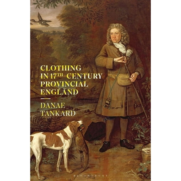 Clothing in 17th-Century Provincial England, (Paperback)