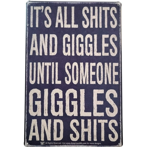 AMERICAN WIT 8" x 12" Tin Sign(It's All S***s And Giggles Until Someone Giggles)