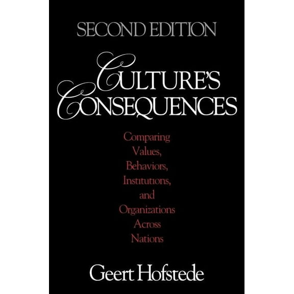 Culture's Consequences: Comparing Values, Behaviors, Institutions and Organizations Across Nations, (Hardcover)