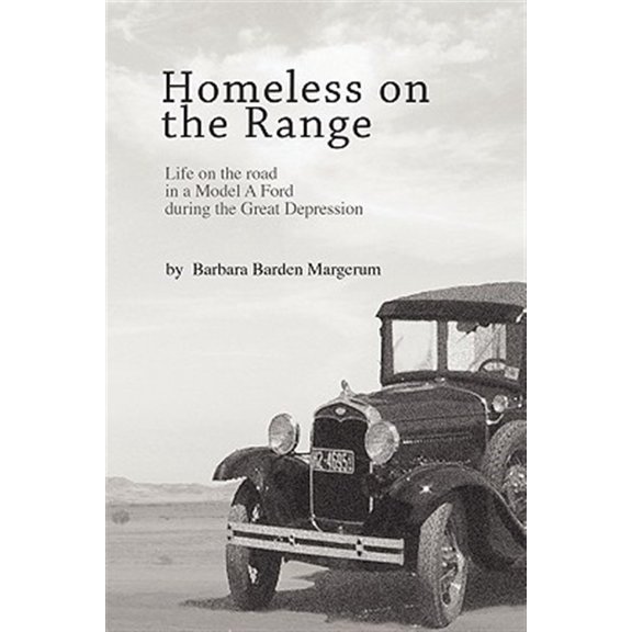 Pre-Owned Homeless on the Range : Life on the Road in a Model a Ford