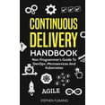 thumbnail image 1 of Pre-Owned Continuous Delivery Handbook: Non Programmer's Guide to DevOps, Microservices and Kubernetes (Paperback) 1727257359 9781727257359, 1 of 1