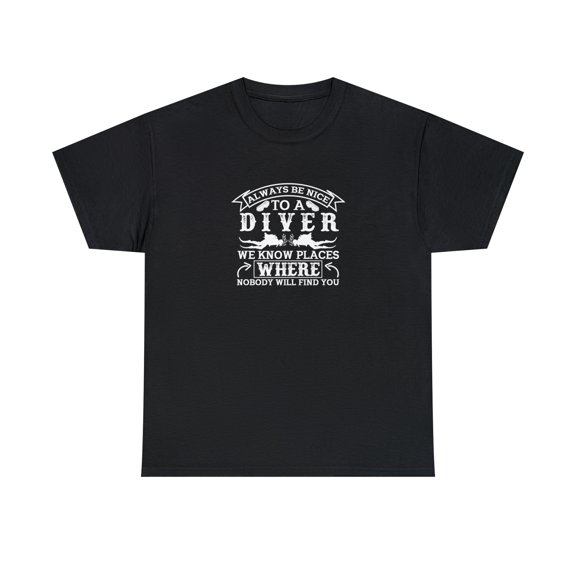 Always Be Nice To A Diver Shirt, Scuba Shirt Gift, Diving Tee - ID: 1300