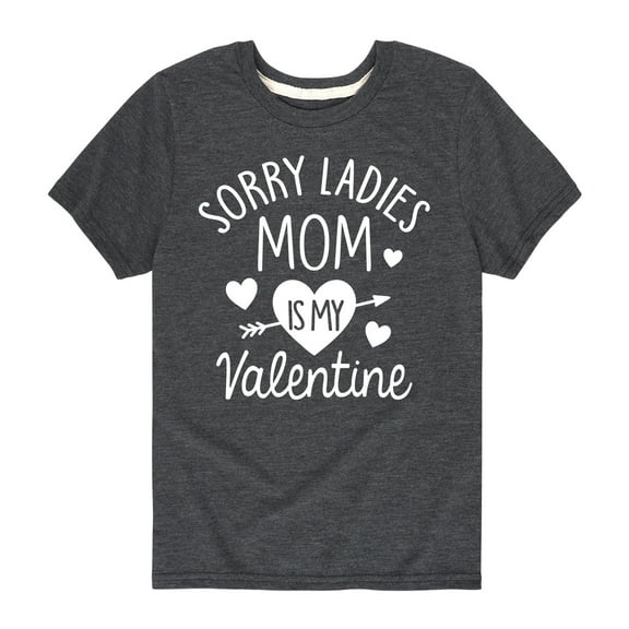 Instant Message - Sorry Ladies My Mom Is My Valentine - Youth Short Sleeve Tee