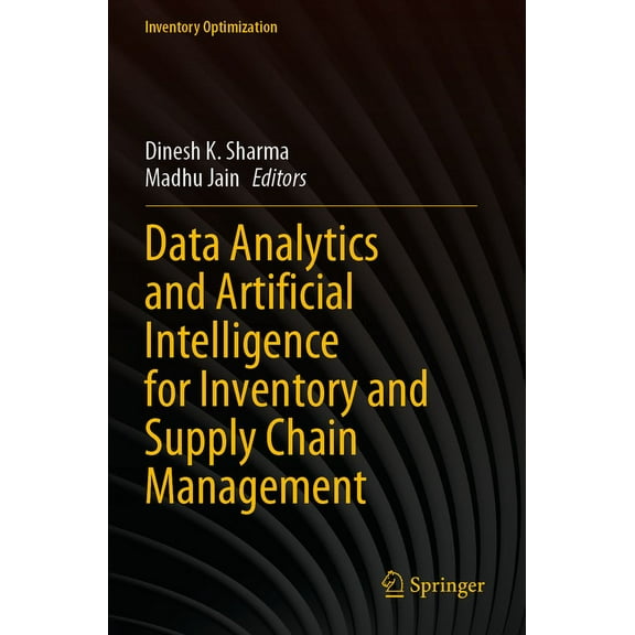 Inventory Optimization Data Analytics and Artificial Intelligence for Inventory and Supply Chain Management, (Paperback)