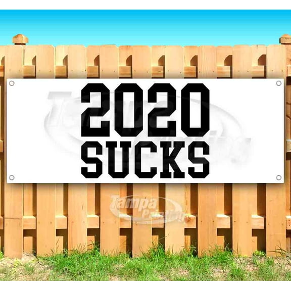 2020 Sucks 13 oz Vinyl Banner With Metal Grommets