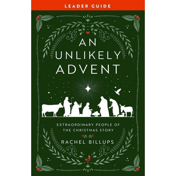 An Unlikely Advent Leader Guide: Extraordinary People of the Christmas Story, (Paperback)
