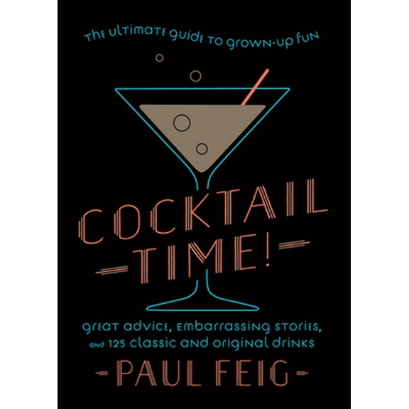Pre-Owned Cocktail Time!: The Ultimate Guide to Grown-Up Fun (Hardcover) 0063160692 9780063160699