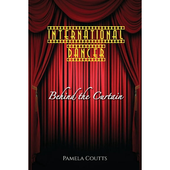International Dancer: Behind the Curtain, (Paperback)