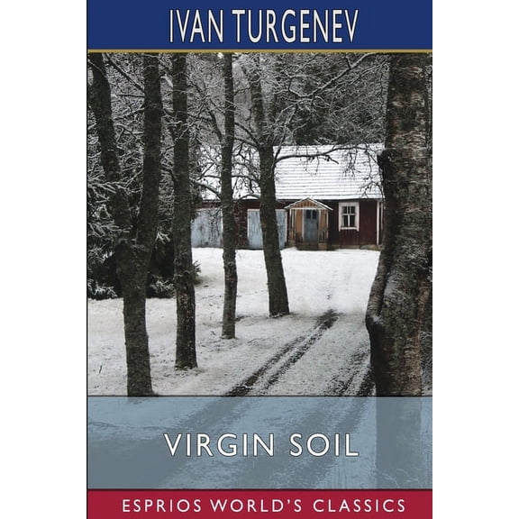 Virgin Soil (Esprios Classics): Translated by R. S. Townsend, (Paperback)